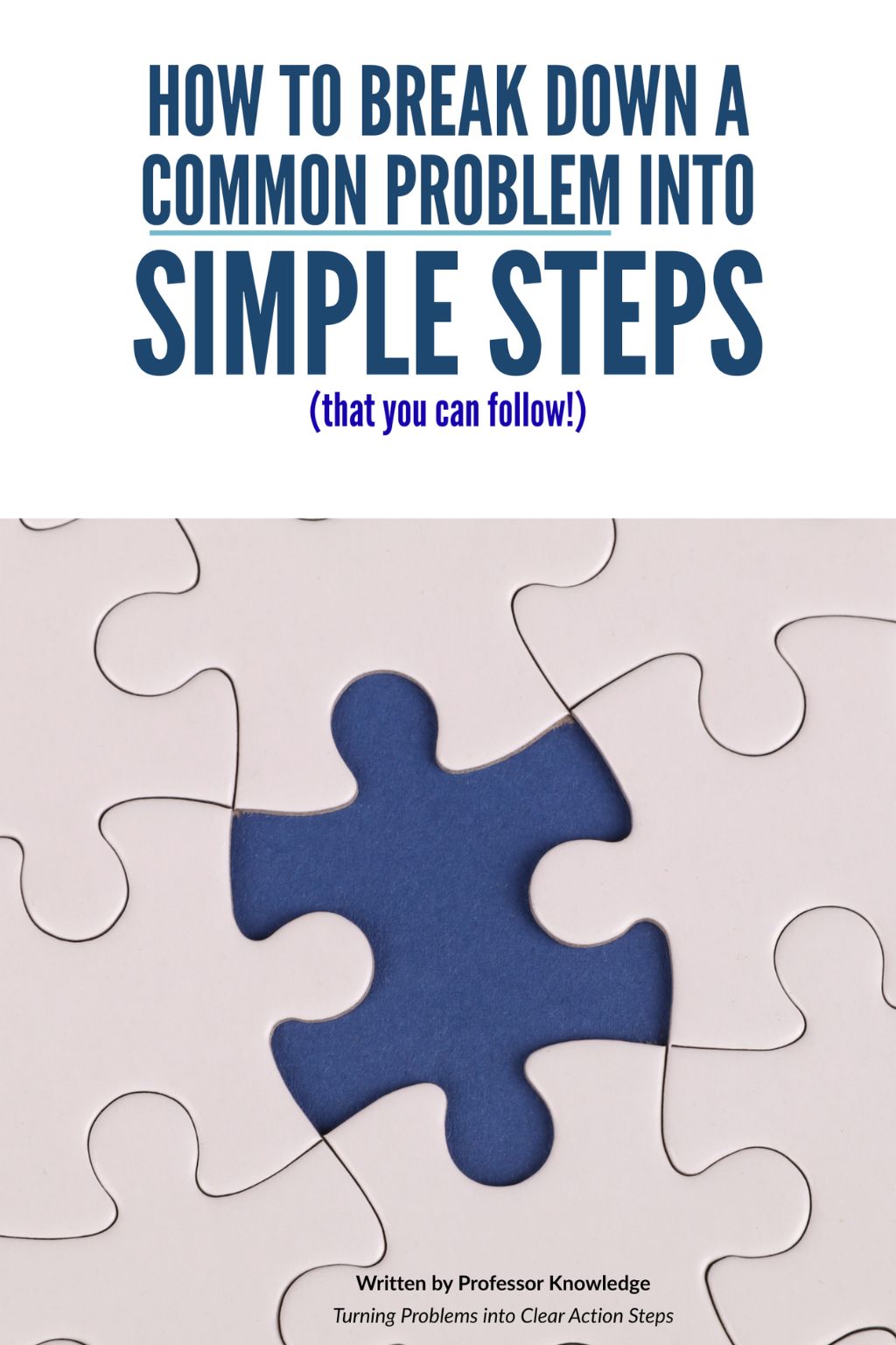 How to Break Down a Common Problem Into Simple Steps People Can Follow