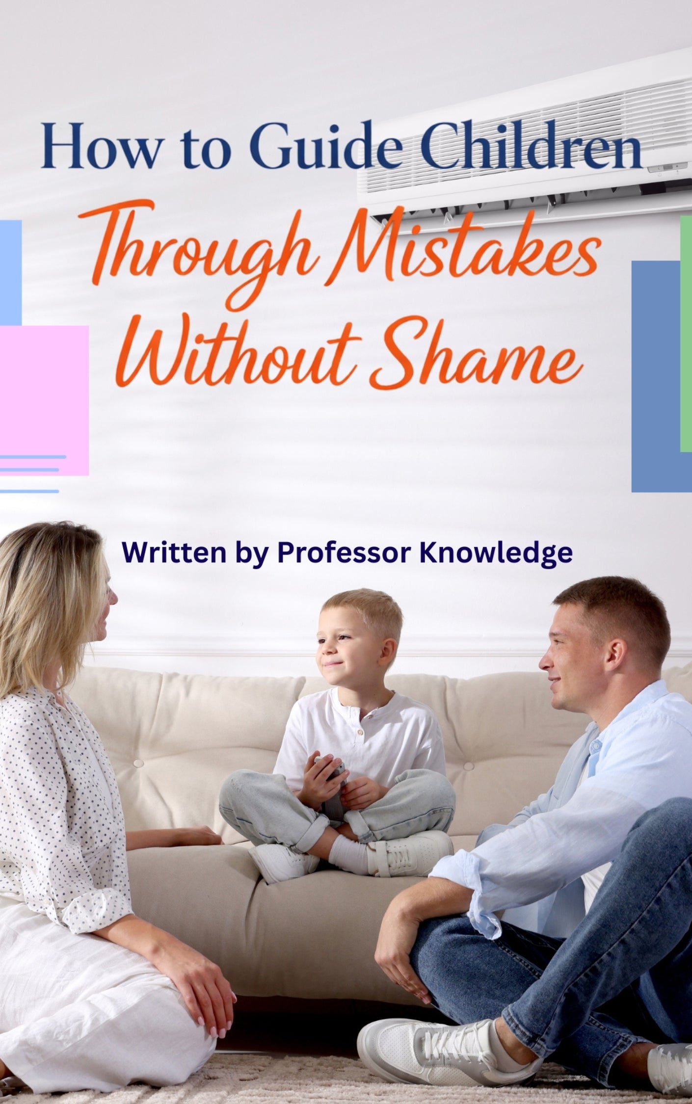 How to Guide Children Through Mistakes Without Shame