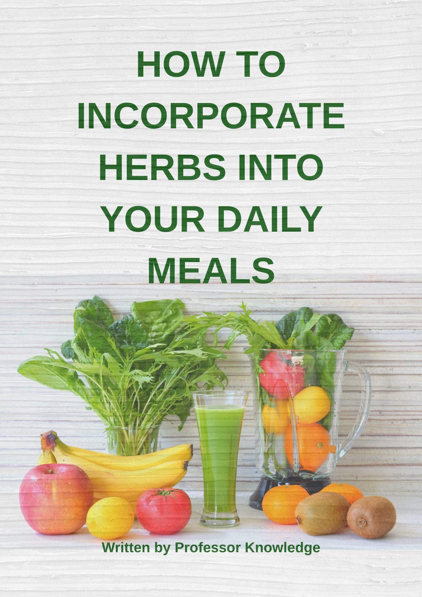 How to Incorporate Herbs Into Your Daily Meals