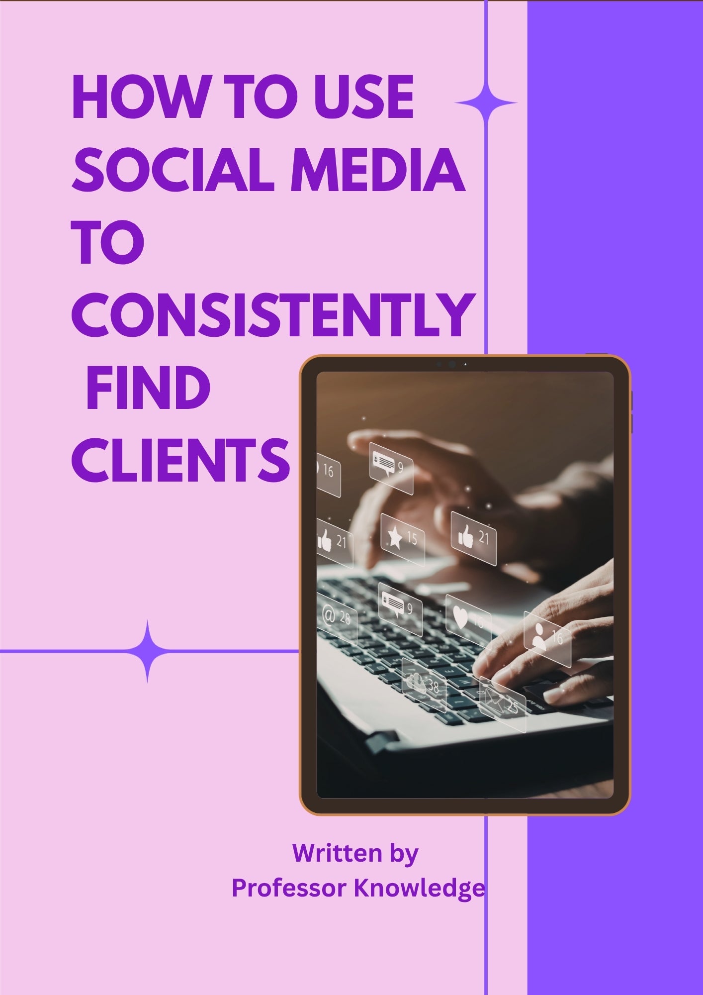 How to Use Social Media to Consistently Find Clients