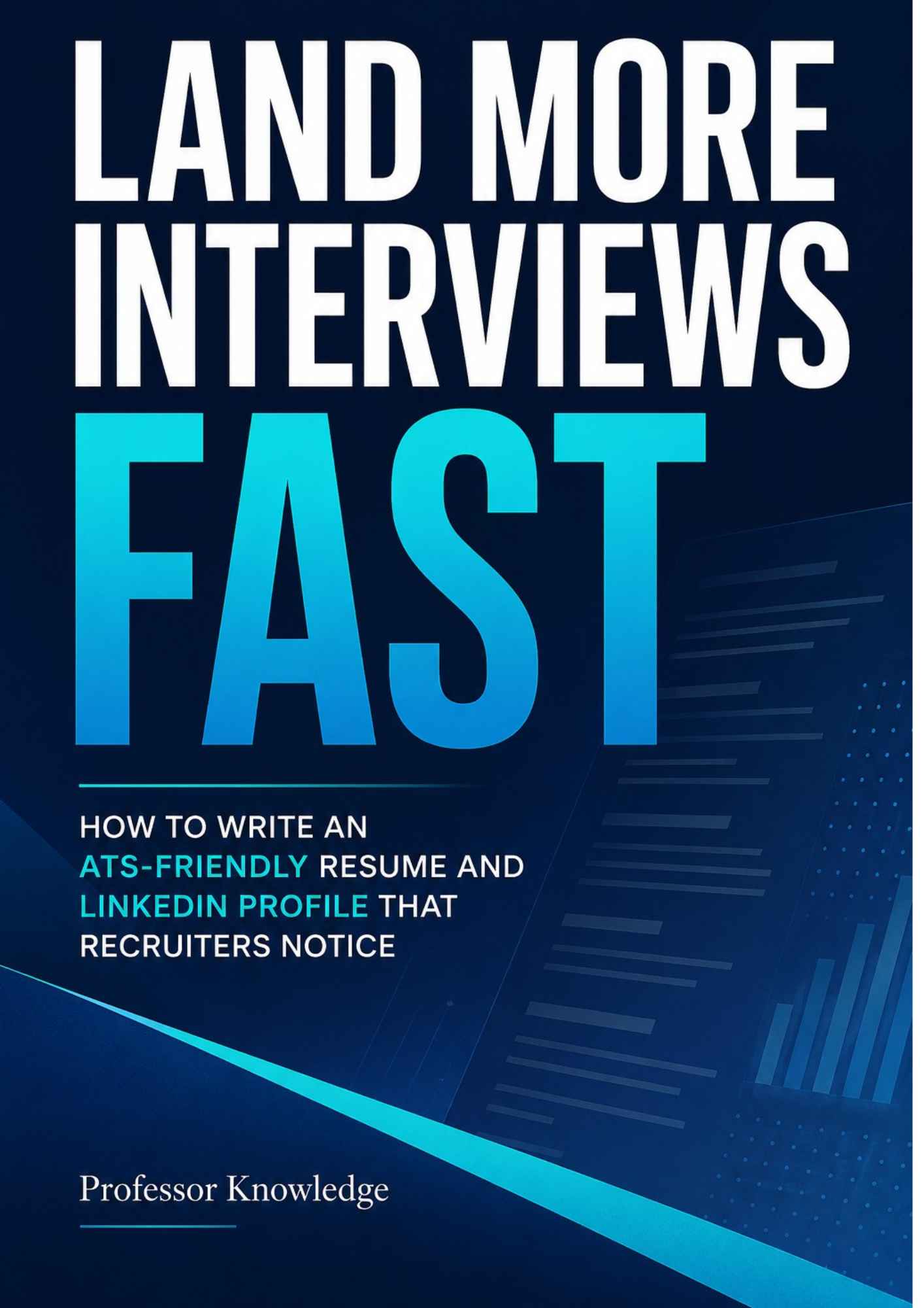 Land More Interviews Fast: How to Write an ATS-Friendly Resume and LinkedIn Profile That Recruiters Notice