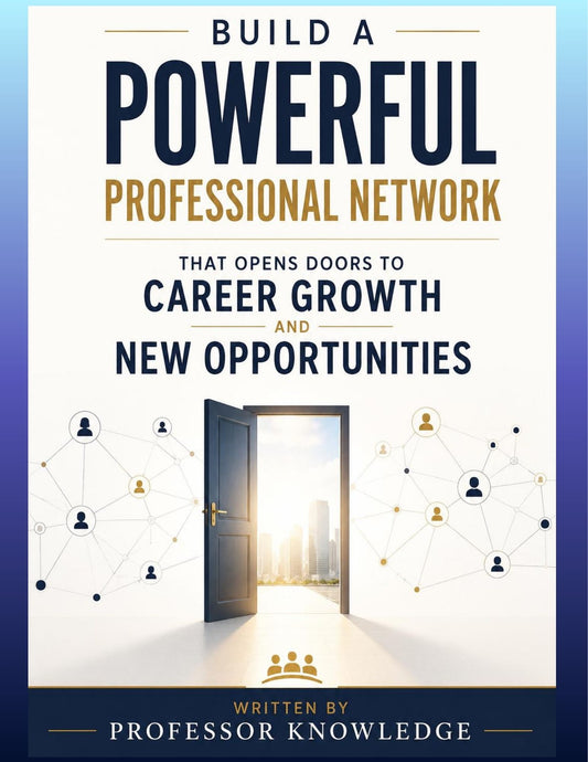 Build A Powerful Professional Network That Opens Doors to Career Growth and New Opportunities