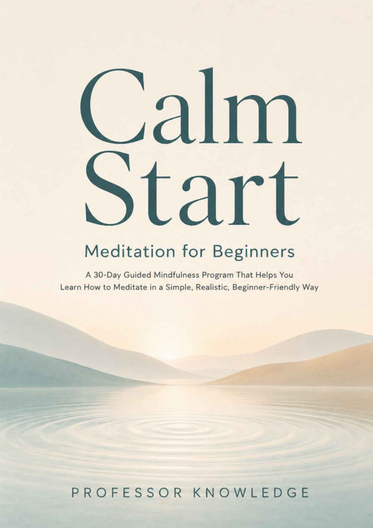 Calm Start: Meditation for Beginners – A 30-Day Guided Mindfulness Program