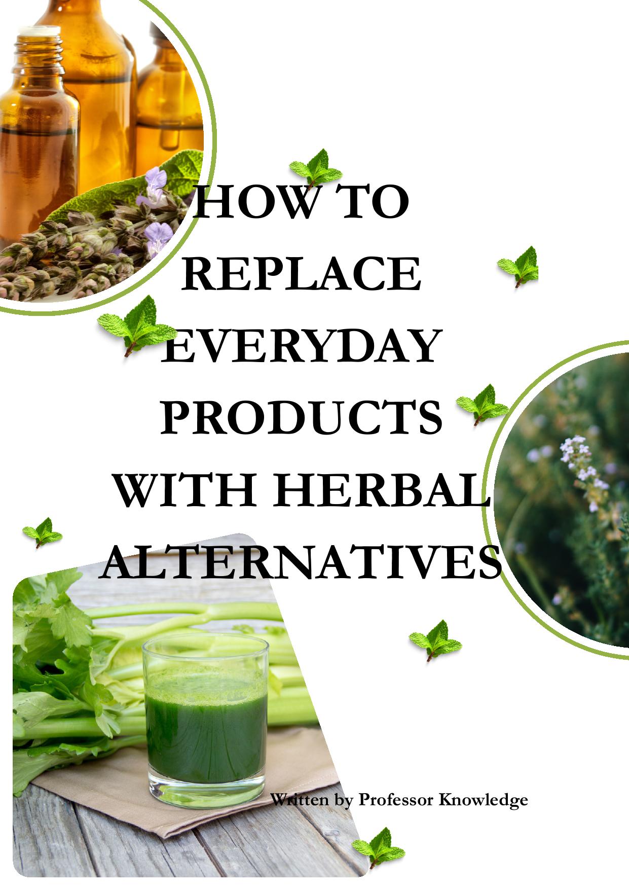 How to Replace Everyday Products With Herbal Alternatives