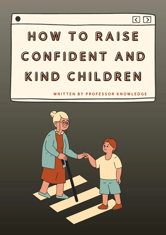 How to Raise Confident and Kind Children