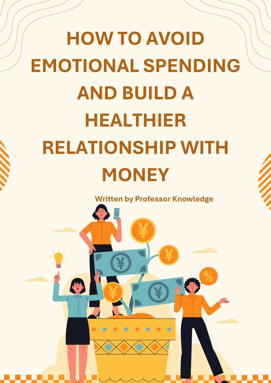 How to Avoid Emotional Spending and Build a Healthier Relationship with Money