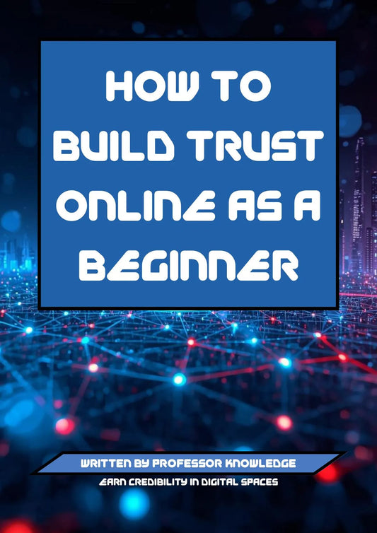How To Build Trust Online As A Beginner