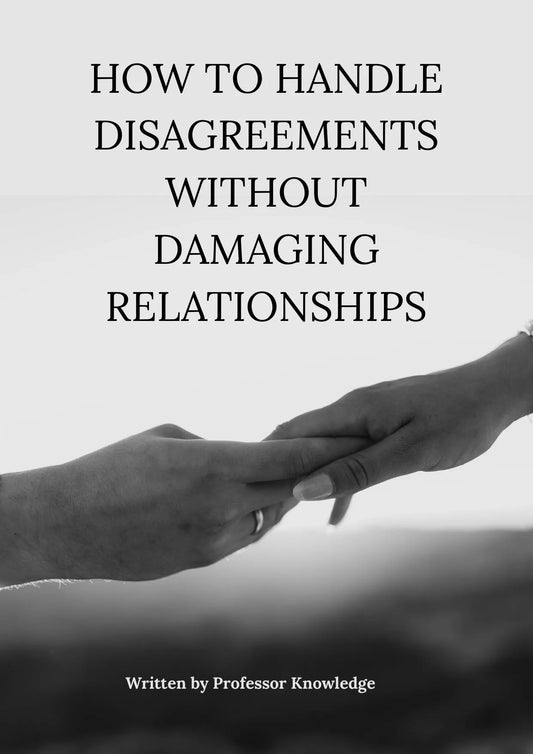 How to Handle Disagreements Without Damaging Relationships