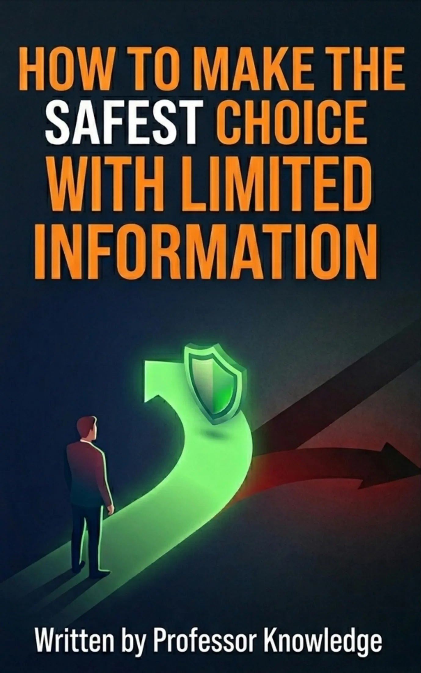 How to Make the Safest Choice With Limited Information
