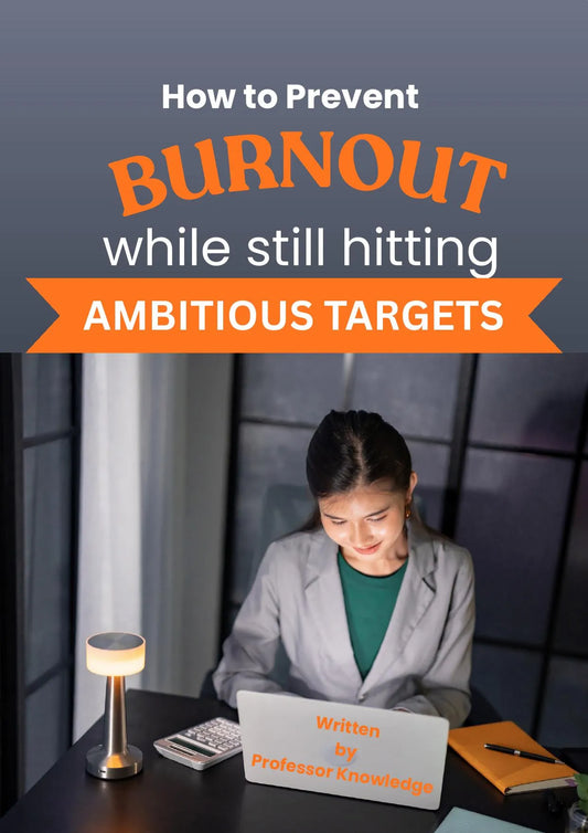 How to Prevent Burnout while still hitting Ambitious Targets
