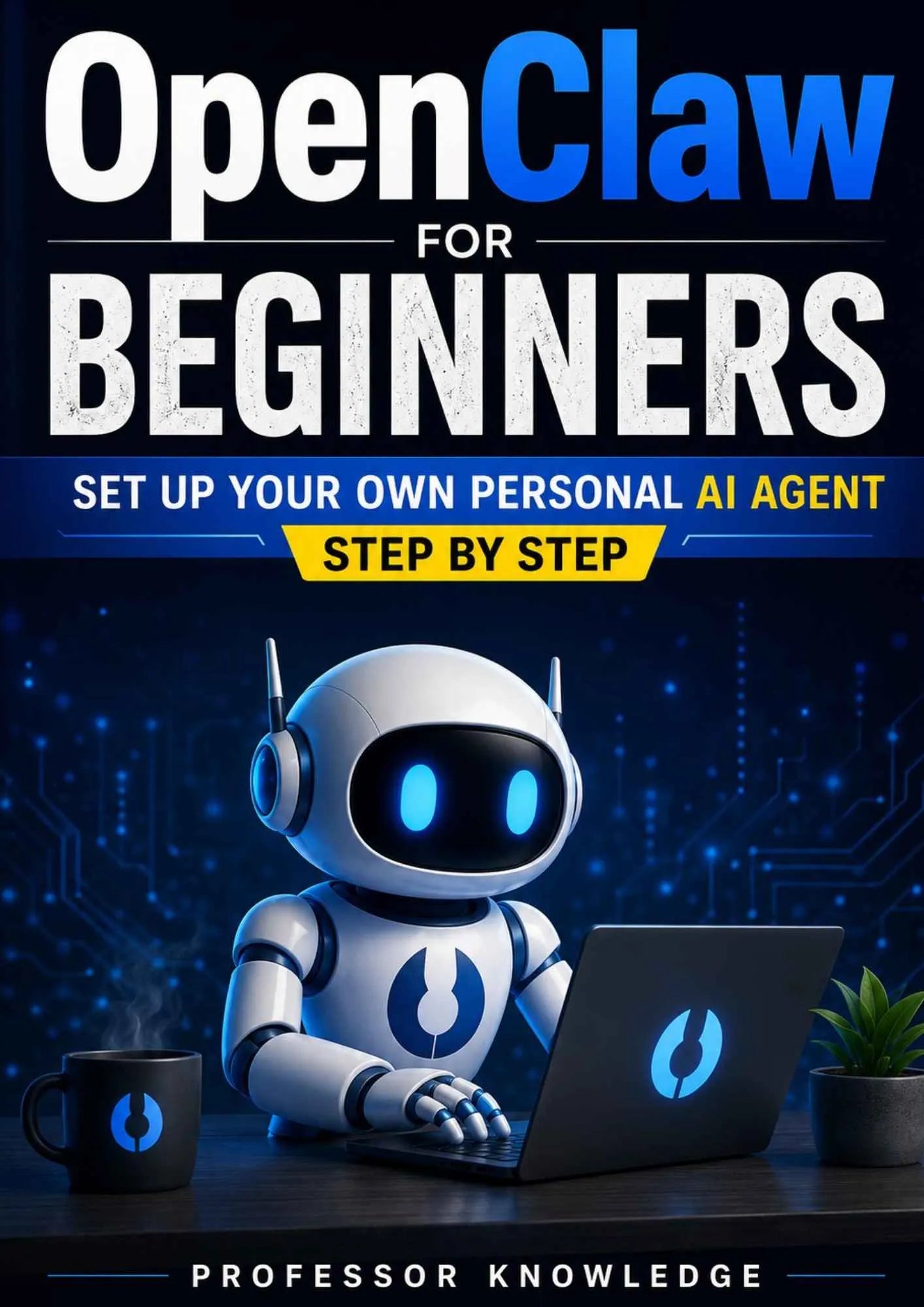OpenClaw for Beginners: Set up your own personal AI agent Step By Step