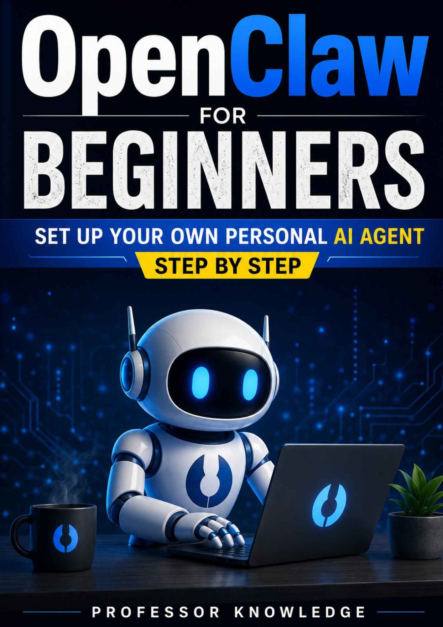 OpenClaw for Beginners: Set up your own personal AI agent Step By Step