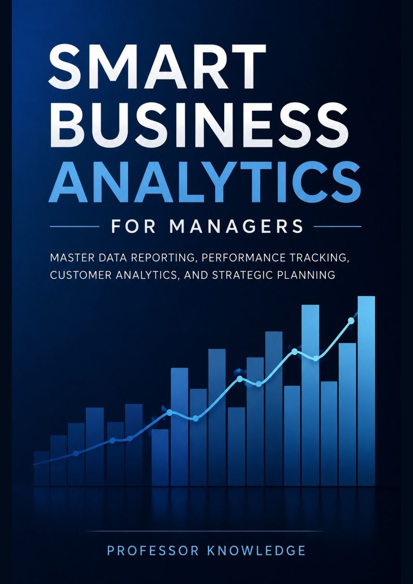 Smart Business Analytics for Managers