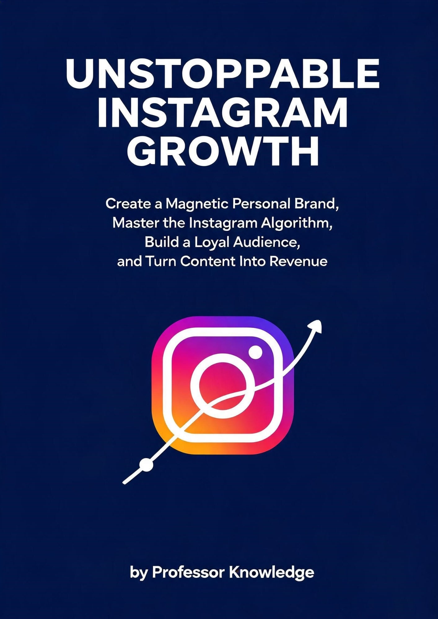 Unstoppable Instagram Growth
